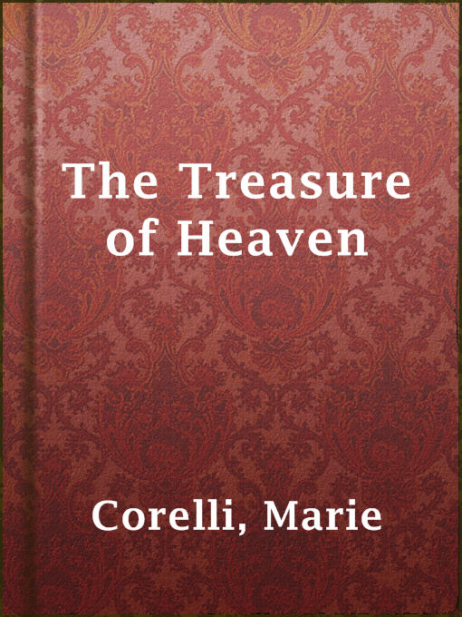 Title details for The Treasure of Heaven by Marie Corelli - Available